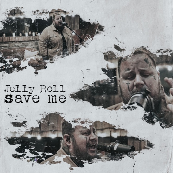 Jelly Roll – Save Me