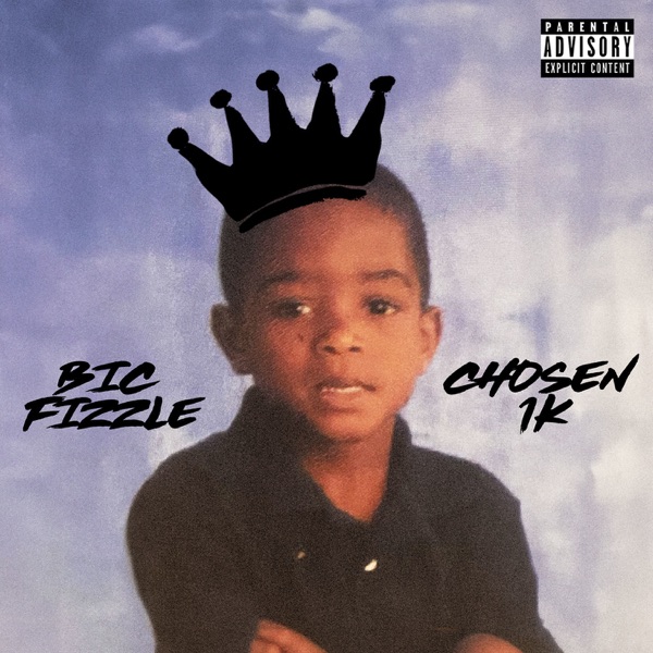 Bic Fizzle – Chosen 1K (Album)