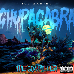 iLL ZakieL – Chupacabra, The Goatkiller